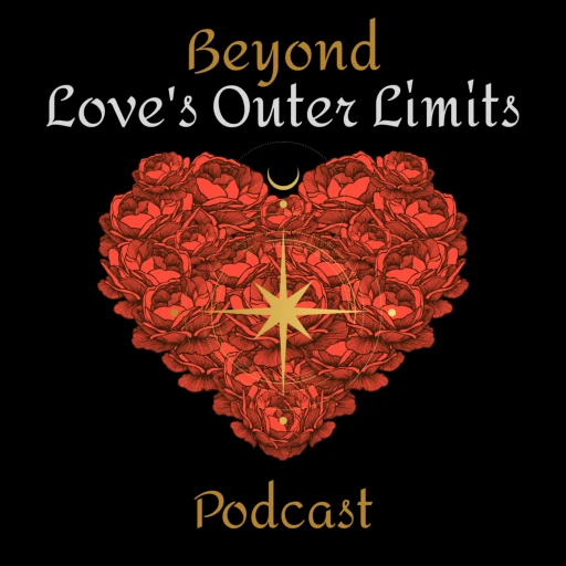 Beyond Love’s Outer Limits