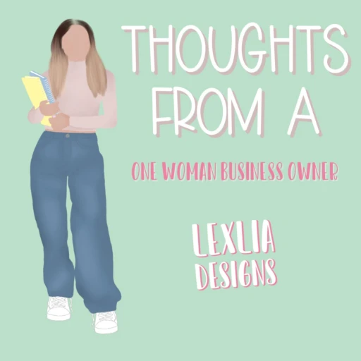 Thoughts From a One Woman Business Owner