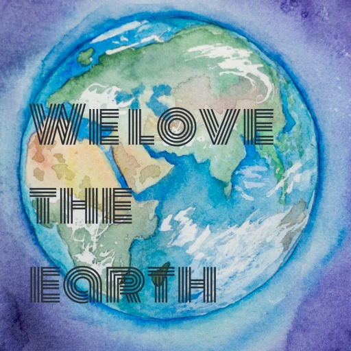 We Love the Earth