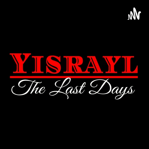 Yisrayl, The Last Days