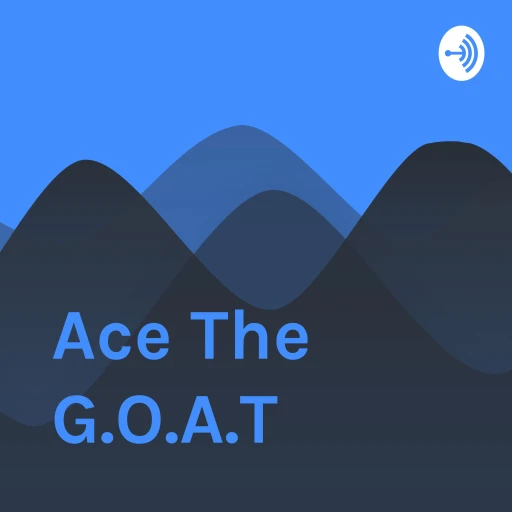 Ace The G.O.A.T