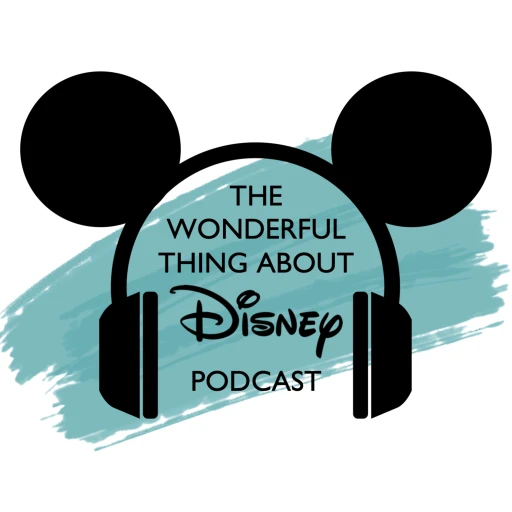 The Wonderful Thing About Disney Podcast