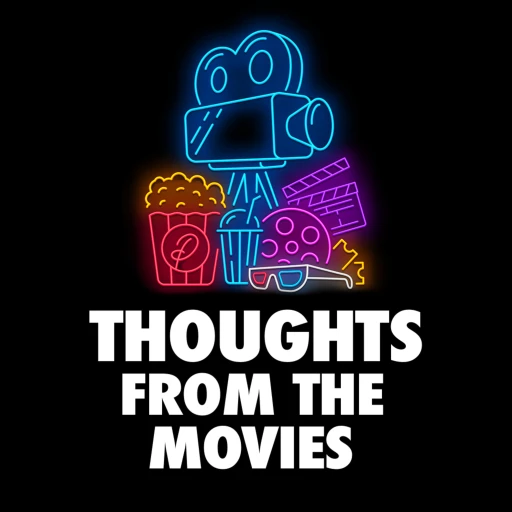 Thoughts From The Movies