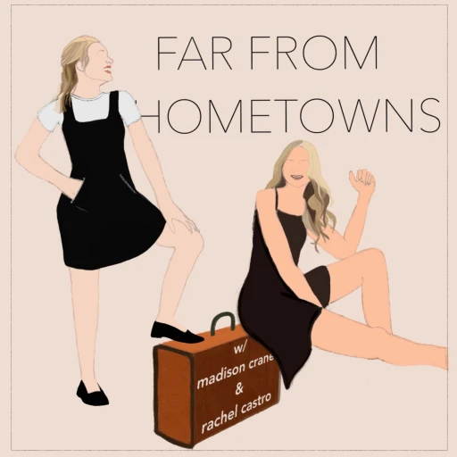 Far From Hometowns – A Bachelor Podcast