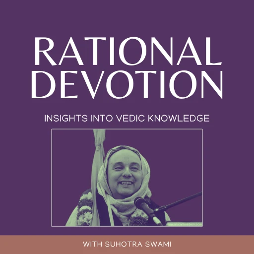 Rational Devotion: Insights from Suhotra Swami’s Lectures