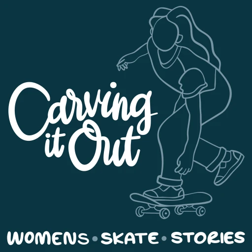Carving It Out: Women’s Skate Stories