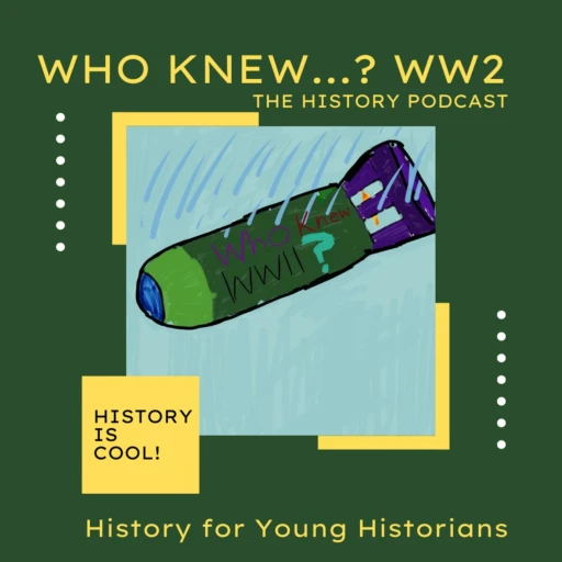 Who Knew…? WW2