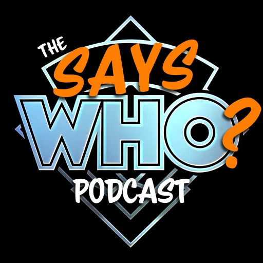 The Says WHO Podcast