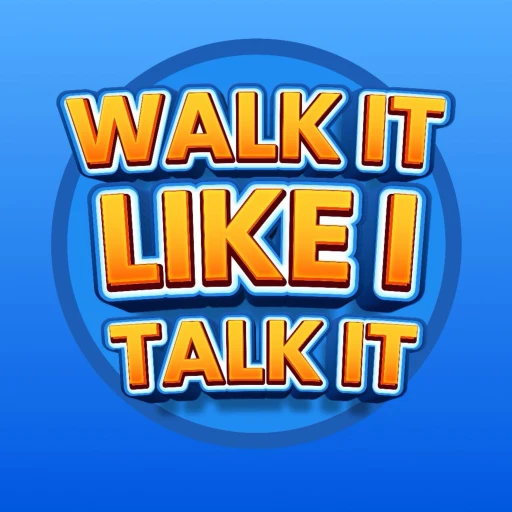 Walk It Like I Talk It