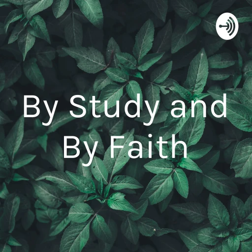 By Study and By Faith