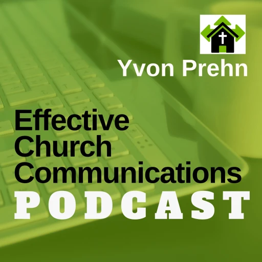 Effective Church Communications Podcast by Yvon Prehn