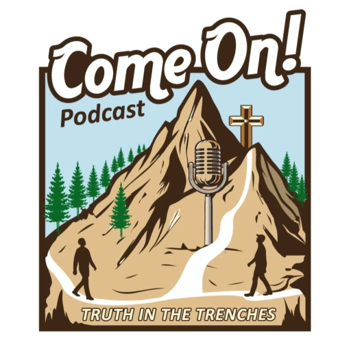 Come On! Truth in the Trenches