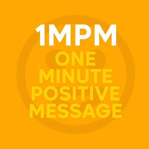 1MPM – One Minute Positive Message