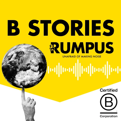 B Stories by Rumpus