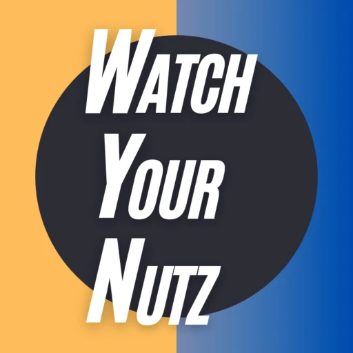 Watch Your Nutz