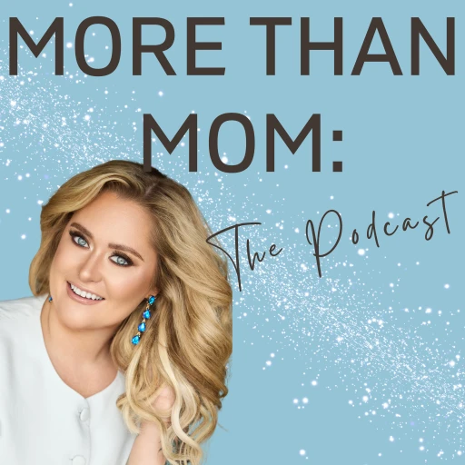 More than Mom: The Podcast