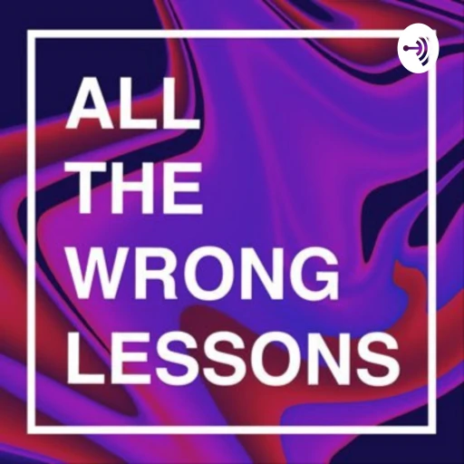 All the Wrong Lessons