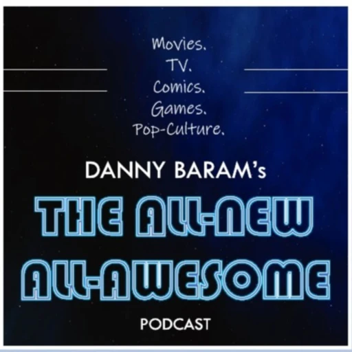 The All-New, All-Awesome Podcast With Danny Baram