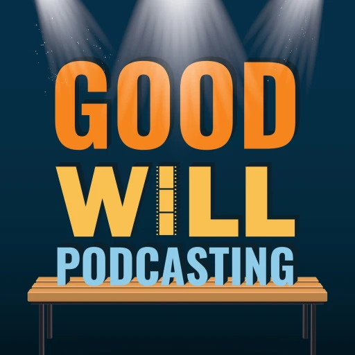 Good Will Podcasting