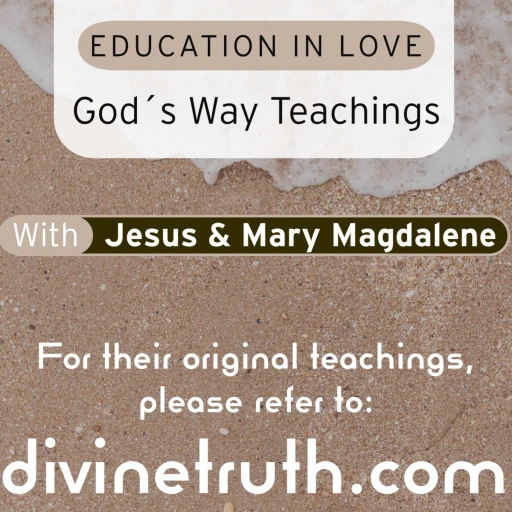 Education in Love – God´s Way Teachings