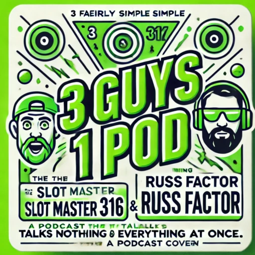 3 Guys 1 Pod With The Slot Master 316, Russ Factor, and Featuring Fleshy P!