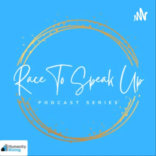 Race To Speak Up Podcast