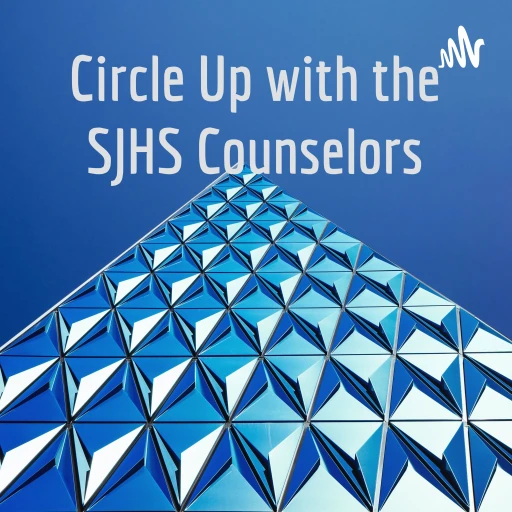 Circle Up with the SJHS Counselors