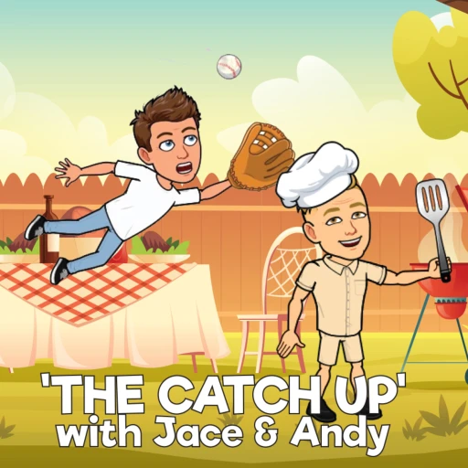 The ‘CATCH’ Up with Jace & Andy