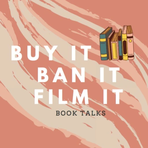 BUY IT, BAN IT or FILM IT