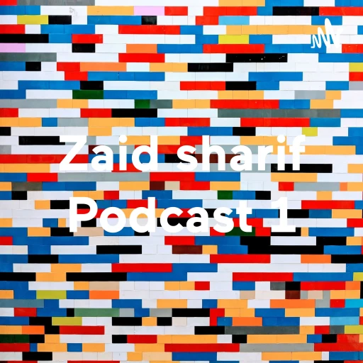 Zaid sharif Podcast 1