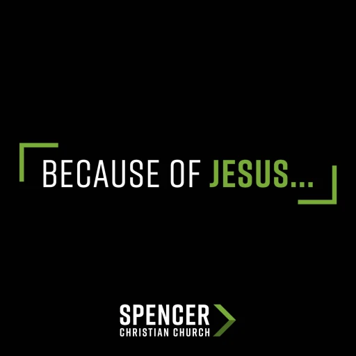 Because of Jesus…