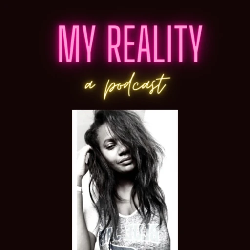 My REALity – A Podcast