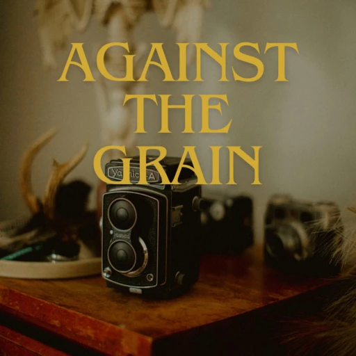 Against The Grain