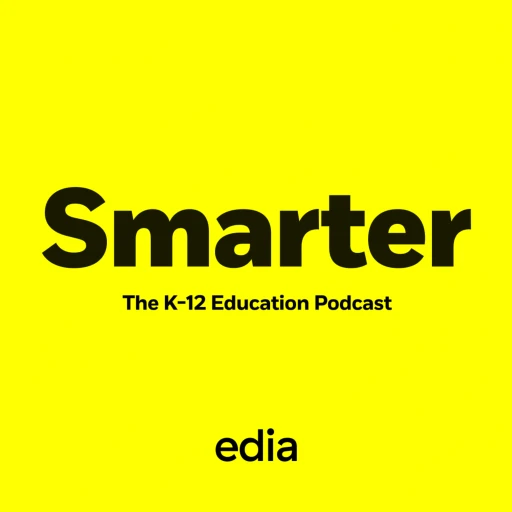 Smarter: The K-12 Education Podcast