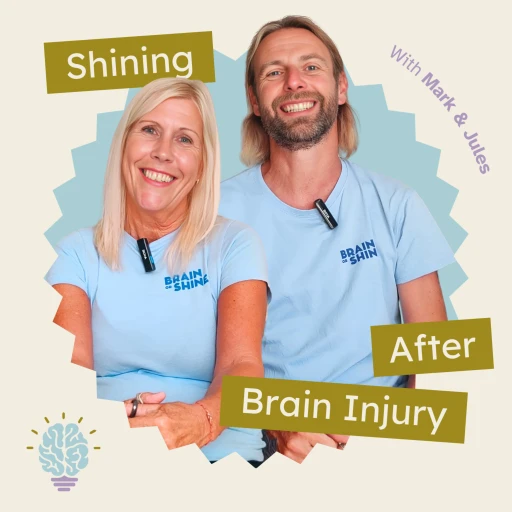 Brain or Shine – Shining After Brain Injury