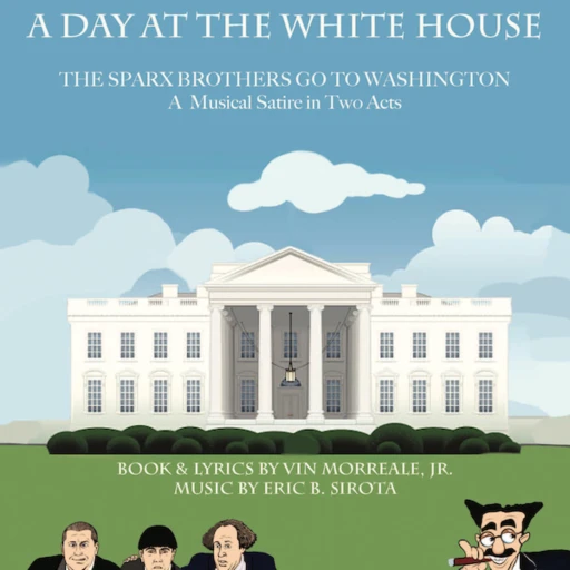 A DAY AT THE WHITE HOUSE – The Sparx Brothers Go To Washington