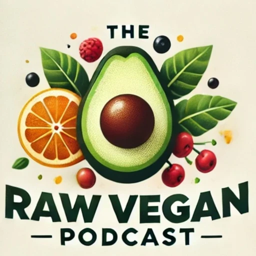 The Raw Vegan Podcast – The World’s Top Experts Share Their Wisdom