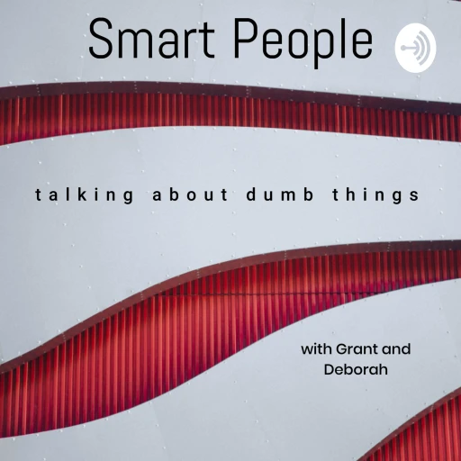 Smart People Talking About Dumb Things