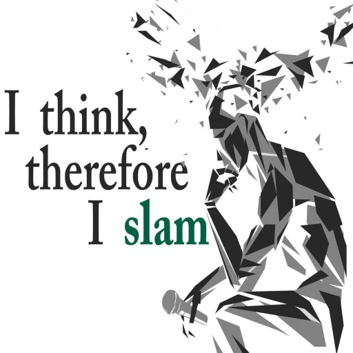 I Think, Therefore I Slam