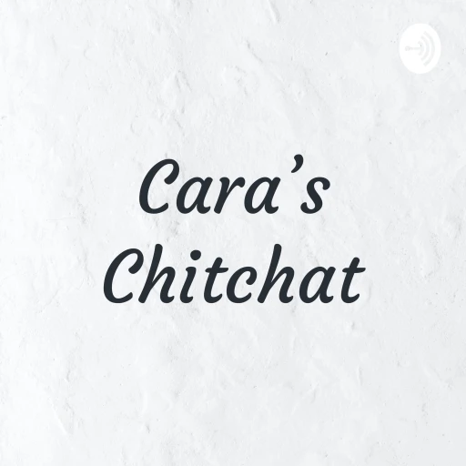 Cara’s Chitchat