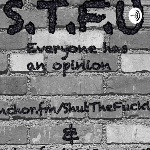 S.T.F.U Everyone has an opinion