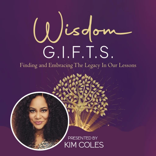 Kim Coles’ Wisdom G.I.F.T.S.