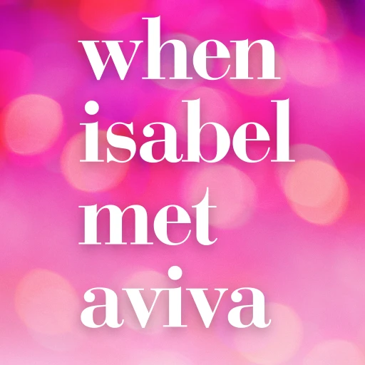 When Isabel Met Aviva