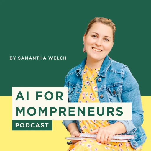 AI for Mompreneurs | How Overwhelmed Mom Entrepreneurs Can Use AI to Simplify Business and Life