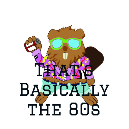 That’s Basically the 80s