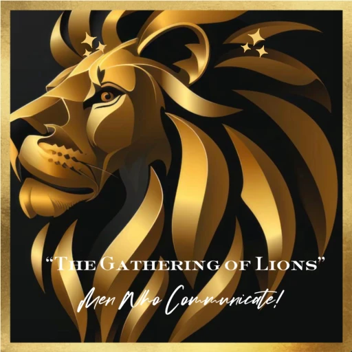 The Gathering Of Lions: Men Who Communicate