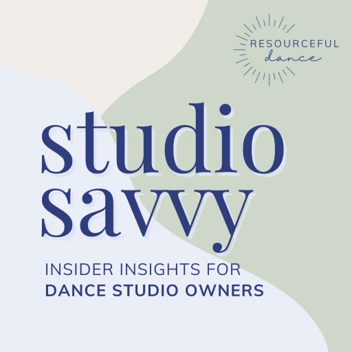 Studio Savvy: Insider Insights for Dance Studio Owners