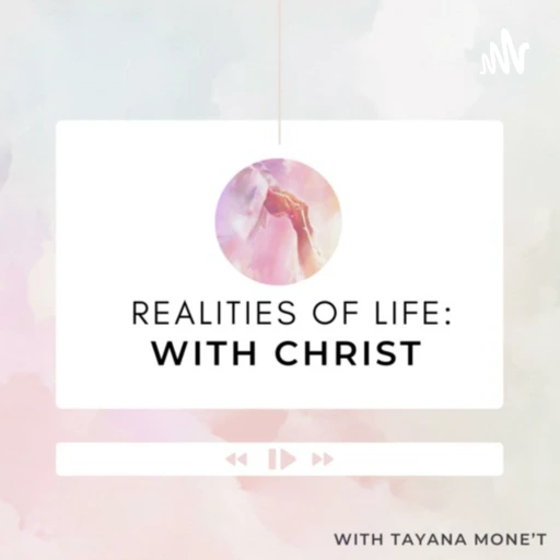 The Realities of Life With Christ – In this world but not of it.