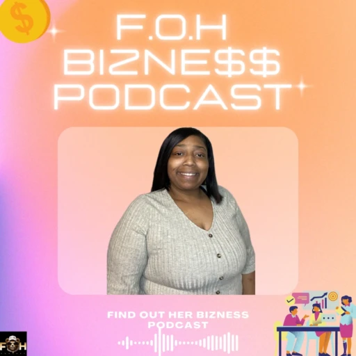 F.O.H BIZNE$$ (FIND OUT HER BIZNESS)