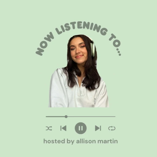 Now Listening To… With Allison Martin